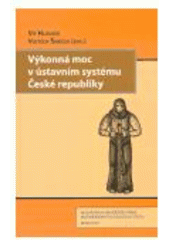 kniha Výkonná moc v ústavním systému České republiky, Masarykova univerzita, Mezinárodní politologický ústav 2004