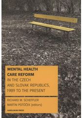 kniha Mental health care reform in the Czech and Slovak Republics, 1989 to the present, Karolinum  2008