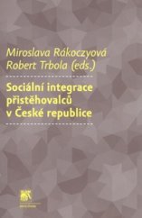 kniha Sociální integrace přistěhovalců v České republice, Sociologické nakladatelství (SLON) 2009