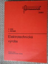 kniha Elektrotechnická výroba učební text pro 2. roč. učebního oboru Elektrotechnická výroba, SNTL 1985