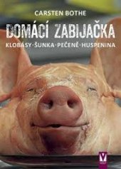 kniha Domaci zabíjačka klobásy, šunka, pečeně, huspenina, Vašut 2021