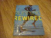 kniha Running Rewired Reinvent your run for Stability Strength Speed, Velopress 2014