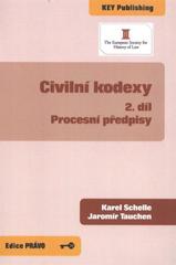 kniha Civilní kodexy. 2. díl, - Procesní předpisy, Key Publishing ve spolupráci s The European Society for History of Law 2010