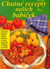 kniha Chutné recepty našich babiček, Agentura VPK 2006