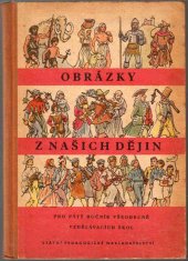 kniha Obrázky z našich dějin pro pátý ročník všeobecně vzdělávacích škol, SPN 1961