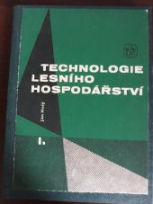 kniha Technologie lesního hospodářství 1. [díl] učeb. text pro les. odb. učiliště., SZN 1964