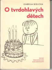 kniha O tvrdohlavých dětech O problémech výchovy 2-4letých dětí, SPN 1968