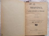 kniha Mravenci, jich život a práce, Tiskem a nákladem F. Šimáčka 1906