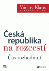 kniha Česká republika na rozcestí – Čas rozhodnutí, Fragment 2013