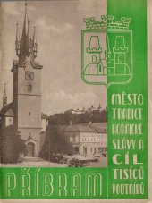 kniha Příbram  město tradice hornické slávy a cíl tisíců poutníků 1946