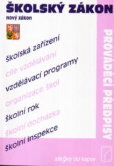 kniha Školský zákon č. 561/2004 Sb. Zákon o pedagogických pracovnících č. 563/2004 Sb. ; Prováděcí vyhlášky, Poradce 2005