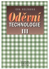 kniha Oděvní technologie III.  pro učební obor krejčí, krejčová., Informatorium 2003