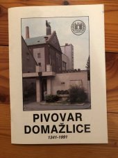 kniha Pivovar Domažlice 1341-1991 Dějiny pivovaru v Domažlicích, Chodské nakladatelství 1992