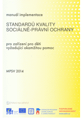 kniha Manuál implementace standardů kvality sociálně-právní ochrany pro zařízení pro děti vyžadující okamžitou pomoc, Ministerstvo práce a sociálních věcí 2015