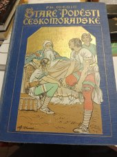 kniha Staré pověsti českomoravské il. O. Cihelka, Vojtěch Šeba, Praha Staré Strašnice 1931