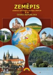 kniha Zeměpis putování naší vlastí : Česká republika : učebnice, 2.díl : doporučujeme pro 2. pololetí 8. ročníku základní školy nebo tercie víceletého gymnázia., Nová škola 2009