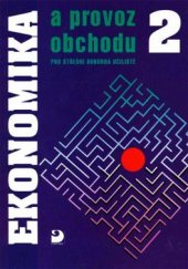 kniha Ekonomika a provoz obchodu pro střední odborná učiliště 2., Fortuna 1997