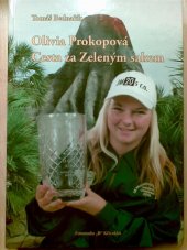 kniha Olivia Prokopová - Cesta za Zeleným sakem, Libuše Prokopová 2013