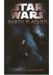 kniha Star wars Darth plagueis, Egmont 2014