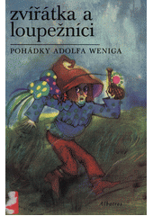 kniha Zvířátka a loupežníci Pohádky Adolfa Weniga, Albatros 1974