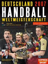 kniha Handball Weltmeisterschaft Deutschland 2007, Copress Sport  2007