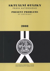 kniha Aktuální otázky práva autorského = [Present problems of copyright], Karolinum  2008