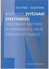 kniha Možnosti zvyšování efektivnosti veřejného sektoru v podmínkách krize veřejných financí, Masarykova univerzita, Ekonomicko-správní fakulta 2011