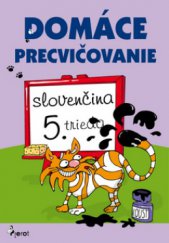 kniha Domáce precvičovanie slovenčina - 5. trieda, Pierot 2012