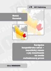 kniha Európska hospodárska súťaž - teoretický rámec a jej zneužívanie vo svetle rozhodovacej praxe, Key Publishing 2010