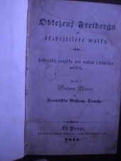 kniha Obleženj Freibergu za třidcjtileté wálky historická powjdka pro autlau i dospělau mládež, Tisk knjžecj arcibiskupské knihtiskárny, řjzenjm Synů Bohumila Háze 1846