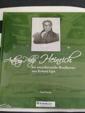 kniha Anthony Philip Heinrich  Der amerikanische Beethoven aus Krásná Lípa , Krásná Lípa 2018