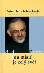 kniha Mou misií je celý svět, Karmelitánské nakladatelství 2006