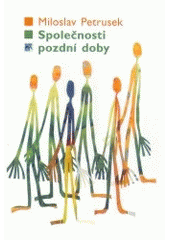 kniha Společnosti pozdní doby, Sociologické nakladatelství (SLON) 2006