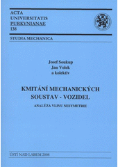 kniha Kmitání mechanických soustav - vozidel analýza vlivu nesymetrie, Univerzita Jana Evangelisty Purkyně Ústí nad Labem 2008