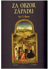 kniha Za obzor Západu proměny antropologického myšlení od Isidora ze Sevilly po Franze Boase, Triton 2007