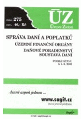 kniha Správa daní a poplatků, územní finanční orgány, daňové poradenství, soustava daní podle stavu k 1.6.2001, Sagit 