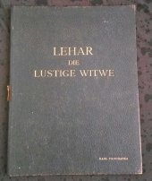 kniha Die Lustige Witwe Operette in drei akten von Victor León u. Leo Stein, Musik von Franz Lehár, Ludwig Doblinger 1905