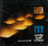 kniha 100 let výroby oceli v Třinci, Třinecké železárny VŘSR 1980