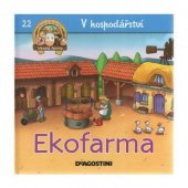 kniha V hospodářství 22. - Ekofarma, De Agostini 2012