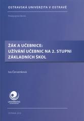 kniha Žák a učebnice: užívání učebnic na 2. stupni základních škol, Ostravská univerzita, Pedagogická fakulta 2010