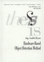 kniha Hardware-based object detection method = Hardwarově orientovaná metoda detekce objektů : short version of Ph.D. Thesis, University of Technology 2008