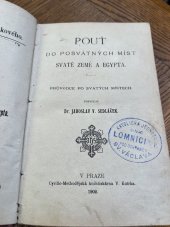 kniha Pouť do posvátných míst svaté země v Egyptě Průvodce po svatých místech, Katol. spolek tisk. 1902