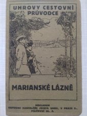 kniha První český průvodce pro Marianské Lázně, světové lázeňské místo Československé republiky, Josef Uher 1924