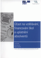 kniha Účast na vzdělávání, financování škol a uplatnění absolventů, Univerzita Karlova, Pedagogická fakulta 2008