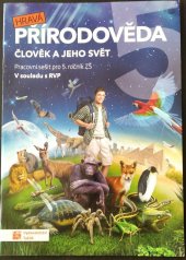 kniha Hravá přírodověda 5 Člověk a jeho svět Pracovní sešit pro 5. ročník ZŠ, Taktik 2017