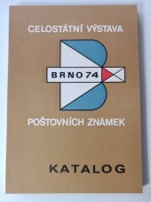 kniha Celostátní výstava poštovních známek BRNO 1974 Katalog výstavy 1-3, Organizační výbor 1974