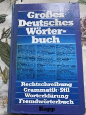 kniha Grosses Deutsches Wörter-buch Pravidla německého pravopisu a význam slov, KAPP VERLAG BENSHEIM 1980