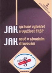 kniha Jak správně vytvářet a využívat FKSP Jak nově v závodním stravování, Sondy 2005
