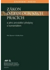 kniha Zákon o geologických pracích a jeho prováděcí předpisy s komentářem, ABF - Arch 2005