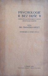 kniha Psychologie bez duše Odpověď na stejnojmen. spisek prof. Mareše, s.n. 1912